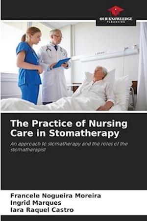 The Practice of Nursing Care in Stomatherapy