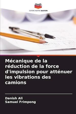 Mécanique de la réduction de la force d'impulsion pour atténuer les vibrations des camions