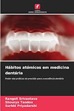Hábitos atómicos em medicina dentária
