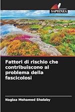 Fattori di rischio che contribuiscono al problema della fascicolosi