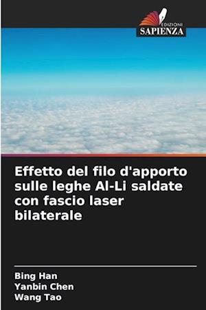 Effetto del filo d'apporto sulle leghe Al-Li saldate con fascio laser bilaterale