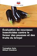 Évaluation de nouveaux insecticides contre le foreur des pousses et des fruits du brinjal