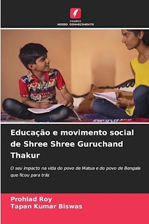 Educação e movimento social de Shree Shree Guruchand Thakur