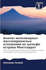 Analiz melkowodnyh massoperenosnyh otlozhenij na shel'fe ostrowa Montserrat