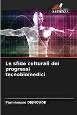 Le sfide culturali dei progressi tecnobiomedici