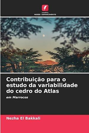 Contribuição para o estudo da variabilidade do cedro do Atlas