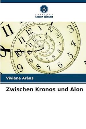 Zwischen Kronos und Aion