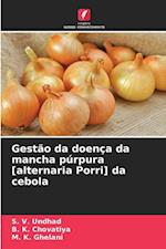 Gestão da doença da mancha púrpura [alternaria Porri] da cebola