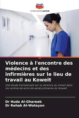 Violence à l'encontre des médecins et des infirmières sur le lieu de travail au Koweït