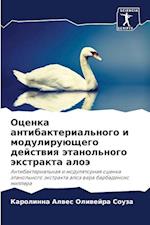 Ocenka antibakterial'nogo i moduliruüschego dejstwiq ätanol'nogo äxtrakta aloä