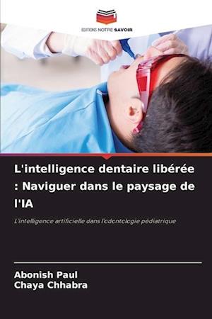 L'intelligence dentaire libérée : Naviguer dans le paysage de l'IA