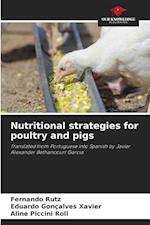 Nutritional strategies for poultry and pigs