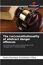 The (un)constitutionality of abstract danger offences