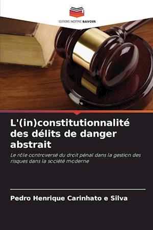 L'(in)constitutionnalité des délits de danger abstrait