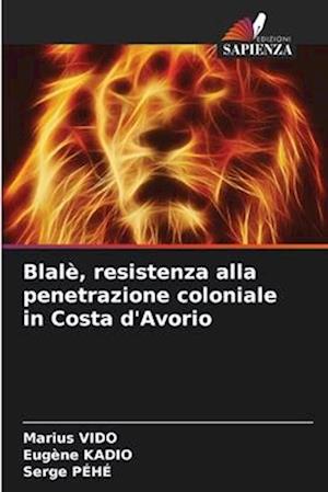 Blalè, resistenza alla penetrazione coloniale in Costa d'Avorio