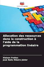 Allocation des ressources dans la construction à l'aide de la programmation linéaire