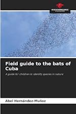 Field guide to the bats of Cuba