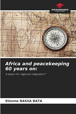 Africa and peacekeeping 60 years on: