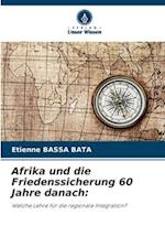 Afrika und die Friedenssicherung 60 Jahre danach: