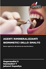 AGENTI RIMINERALIZZANTI BIOMIMETICI DELLO SMALTO