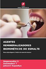 AGENTES REMINERALIZADORES BIOMIMÉTICOS DO ESMALTE