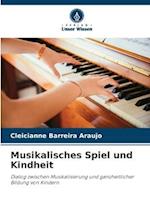 Musikalisches Spiel und Kindheit