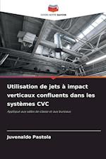 Utilisation de jets à impact verticaux confluents dans les systèmes CVC