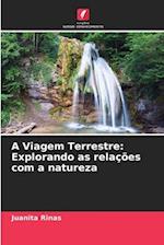 A Viagem Terrestre: Explorando as relações com a natureza