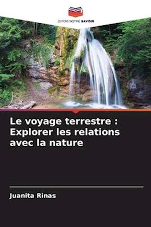 Le voyage terrestre : Explorer les relations avec la nature