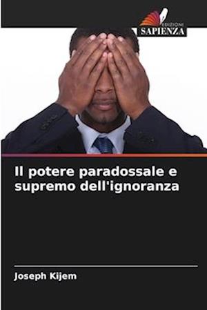 Il potere paradossale e supremo dell'ignoranza