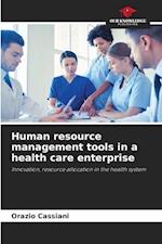 Human resource management tools in a health care enterprise