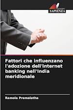 Fattori che influenzano l'adozione dell'internet banking nell'India meridionale