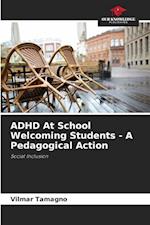 ADHD At School Welcoming Students - A Pedagogical Action