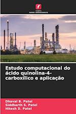 Estudo computacional do ácido quinolina-4-carboxílico e aplicação