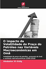 O Impacto da Volatilidade do Preço do Petróleo nas Variáveis Macroeconómicas em Omã