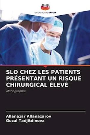 SLO CHEZ LES PATIENTS PRÉSENTANT UN RISQUE CHIRURGICAL ÉLEVÉ