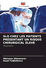 SLO CHEZ LES PATIENTS PRÉSENTANT UN RISQUE CHIRURGICAL ÉLEVÉ