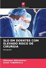 SLO EM DOENTES COM ELEVADO RISCO DE CIRURGIA