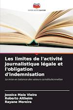 Les limites de l'activité journalistique légale et l'obligation d'indemnisation