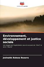 Environnement, développement et justice sociale