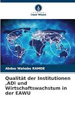 Qualität der Institutionen ,ADI und Wirtschaftswachstum in der EAWU