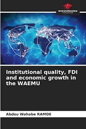 Institutional quality, FDI and economic growth in the WAEMU