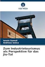 Zum Industrietourismus als Perspektive für das Jiu-Tal