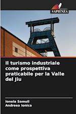 Il turismo industriale come prospettiva praticabile per la Valle del Jiu