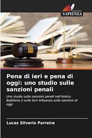 Pena di ieri e pena di oggi: uno studio sulle sanzioni penali