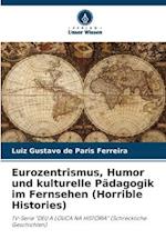 Eurozentrismus, Humor und kulturelle Pädagogik im Fernsehen (Horrible Histories)