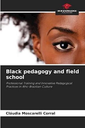 Black pedagogy and field school