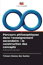 Parcours philosophiques dans l'enseignement secondaire : la construction des concepts