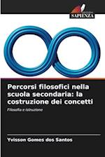 Percorsi filosofici nella scuola secondaria: la costruzione dei concetti