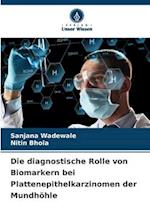 Die diagnostische Rolle von Biomarkern bei Plattenepithelkarzinomen der Mundhöhle